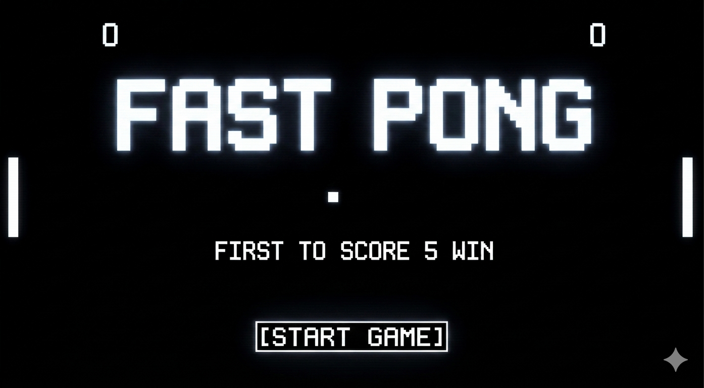 Fast Pong